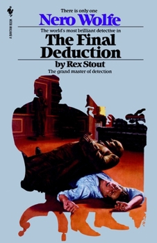 The Final Deduction - Book #35 of the Nero Wolfe