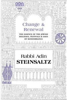 Hardcover Change & Renewal: The Essence of the Jewish Holidays, Festivals & Days of Remembrance Book