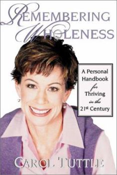 Paperback Remembering Wholeness: A Personal Handbook for Thriving in the 21st Century Book