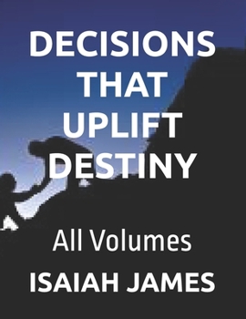 Paperback Decisions That Uplift Destiny: All Volumes Book