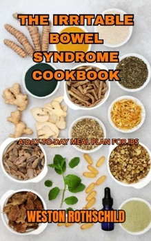 Paperback The Irritable Bowel Syndrome Cookbook: A Day-To-Day Meal Plan for Ibs Book