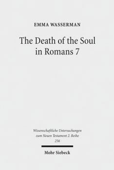 Paperback The Death of the Soul in Romans 7: Sin, Death, and the Law in Light of Hellenistic Moral Psychology Book