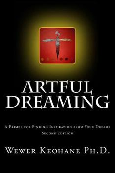 Paperback Artful Dreaming: A Primer for Finding Inspiration from Your Dreams Book