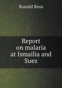 Paperback Report on malaria at Ismailia and Suez Book