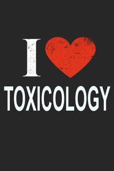 Paperback I Love Toxicology: Gift For Toxicologist Book