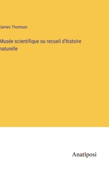 Hardcover Musée scientifique ou recueil d'histoire naturelle [French] Book