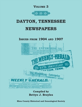 Paperback Dayton, Tennessee, Newspapers Issues from 1904-1907, Volume 3 Book
