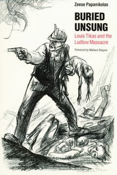 Paperback Buried Unsung: Louis Tikas and the Ludlow Massacre Book