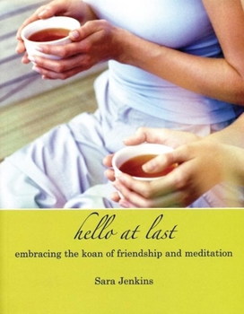 Paperback Hello at Last: Embracing the Koan of Friendship & Meditation Book