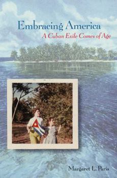 Hardcover Embracing America: A Cuban Exile Comes of Age Book