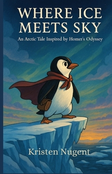 Paperback Where Ice Meets Sky: An Arctic Tale Inspired by Homer's Odyssey Book