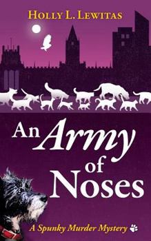 An Army of Noses: A Spunky Murder Mystery - Book #3 of the Spunky Murder Mystery Series