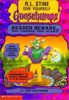Secret Agent Grandma - Book #16 of the Give Yourself Goosebumps