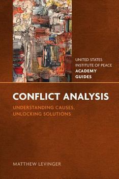 Paperback Conflict Analysis: Understanding Causes, Unlocking Solutions Book