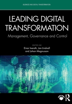 Leading Digital Transformation: Management, Governance and Control (Business and Digital Transformation)