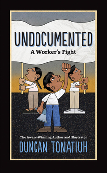 Hardcover Undocumented: A Worker's Fight Book