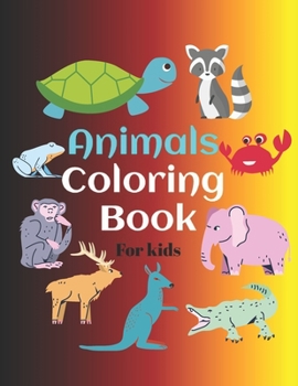 Paperback Animals Coloring Book For Kids: 75 Animals coloring pages - Animals coloring book for kids 4-9 years - 8.5"x11" (21.59 x 27.94 cm), 152 pages Book