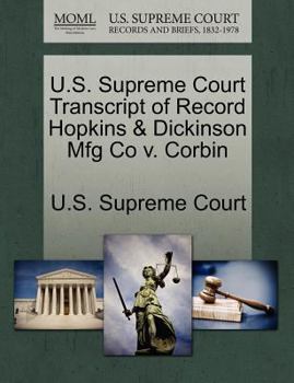 Paperback U.S. Supreme Court Transcript of Record Hopkins & Dickinson Mfg Co V. Corbin Book