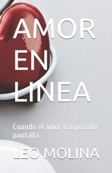 Paperback Amor En Linea: Cuando el amor traspasa la pantalla [Spanish] Book