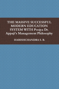 Paperback THE MASSIVE SUCCESSFUL MODERN EDUCATION SYSTEM WITH Poojya Dr. Appaji's Management Philosophy Book