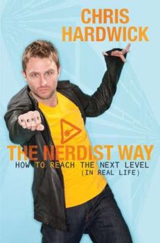 Hardcover The Nerdist Way: How to Reach the Next Level (in Real Life) Book