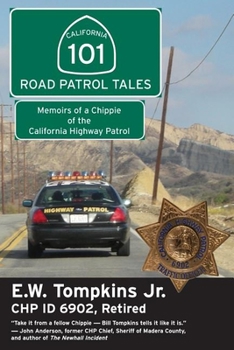 Paperback 101 Road Patrol Tales: Memoirs of a Chippie of the California Highway Patrol Book