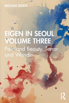 Paperback Eigen in Seoul Volume Three: Pain and Beauty, Terror and Wonder Book