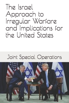 Paperback The Israel Approach to Irregular Warfare and Implications for the United States Book