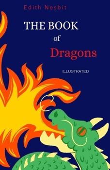 Paperback The Book of Dragons Illustrated Book