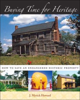 Paperback Buying Time for Heritage: How to Save an Endangered Historic Property Book