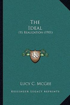 Paperback The Ideal: Its Realization (1901) Book