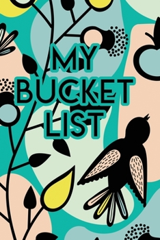 My Bucket List: A Creative Journal for Tracking Adventures