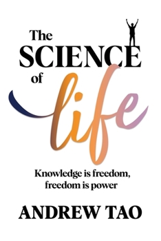 Paperback The Science of Life: Knowledge is Freedom, Freedom is Power Book