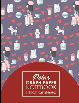 Paperback Polar Graph Paper Notebook: 1 Inch Centered: Polar Coordinates, Polar Sketchbook, 8.5" x 11", 100 pages Book