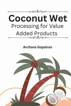 Paperback Coconut Wet Processing For Value Added Products Book