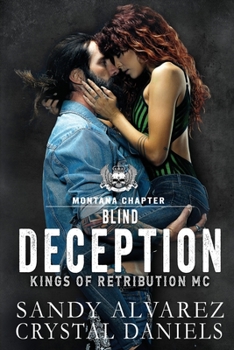 Blind Deception - Book #7 of the Kings of Retribution MC, Montana Chapter