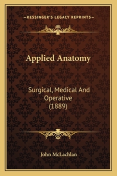 Paperback Applied Anatomy: Surgical, Medical And Operative (1889) Book