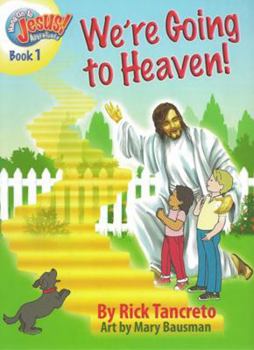 Hardcover We're Going to Heaven! (Hang on to Jesus! Adventures) Book