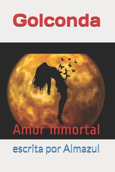 Paperback Golconda: Amor inmortal [Spanish] Book