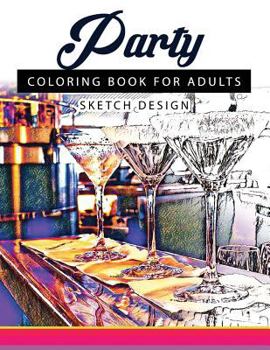 Paperback Party Coloring Books for Adults: A Sketch grayscale coloring books beginner (High Quality picture) Book