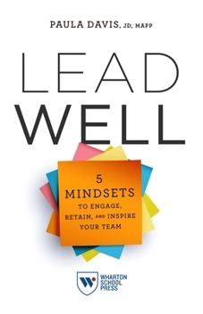 Paperback Lead Well: 5 Mindsets to Engage, Retain, and Inspire Your Team Book