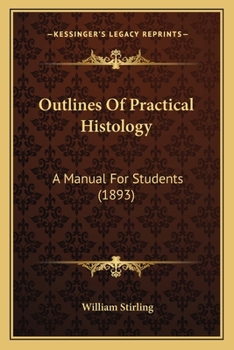 Paperback Outlines Of Practical Histology: A Manual For Students (1893) Book