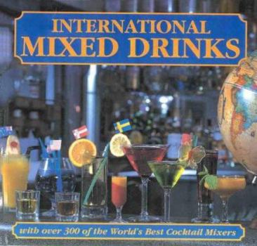 Paperback International Mixed Drinks: 300 World's Best Cocktail Mixers Book