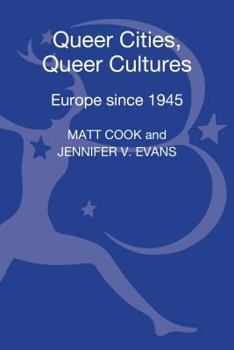 Hardcover Queer Cities, Queer Cultures: Europe Since 1945 Book
