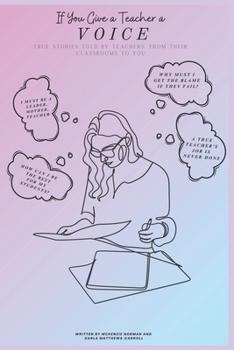 Paperback If You Give a Teacher a Voice: True Stories from Real Classrooms Book