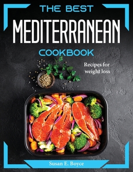 Paperback The Best Mediterranean Cookbook: Recipes for weight loss Book