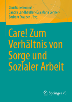 Paperback Care! Zum Verhältnis Von Sorge Und Sozialer Arbeit [German] Book
