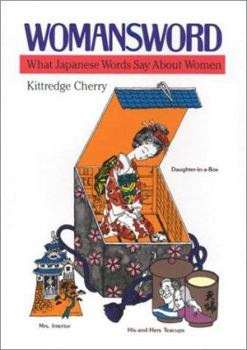 Paperback Womansword: What Japanese Words Say about Women Book