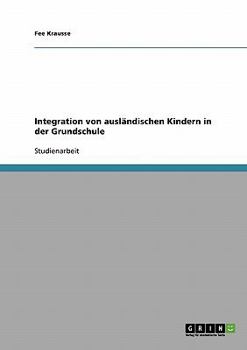 Paperback Integration von ausländischen Kindern in der Grundschule [German] Book