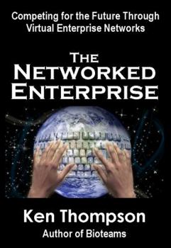 Paperback The Networked Enterprise : Competing for the Future Through Virtual Enterprise Networks Book